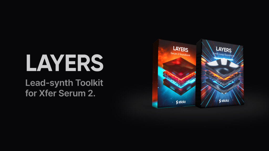 LAYERS | EDM Lead Presets for Xfer Serum 2 | Stickz